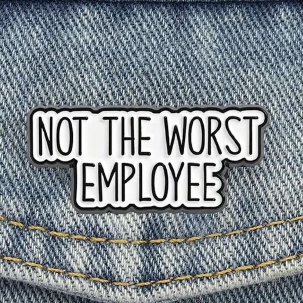 Not The Worst Employee Enamel Pin Funny Sarcastic Work Humor White Black